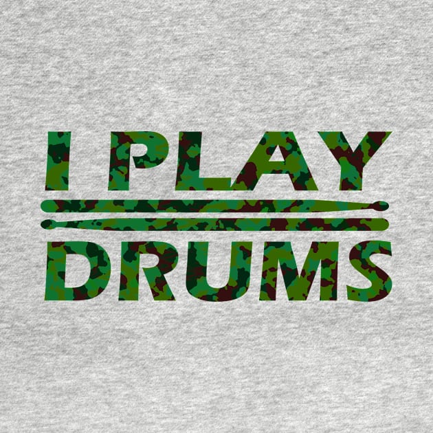 I Play Drums - Camo by llspear